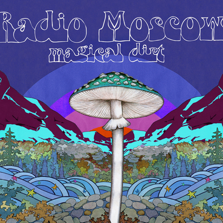 Radio Moscow  Magical Dirt